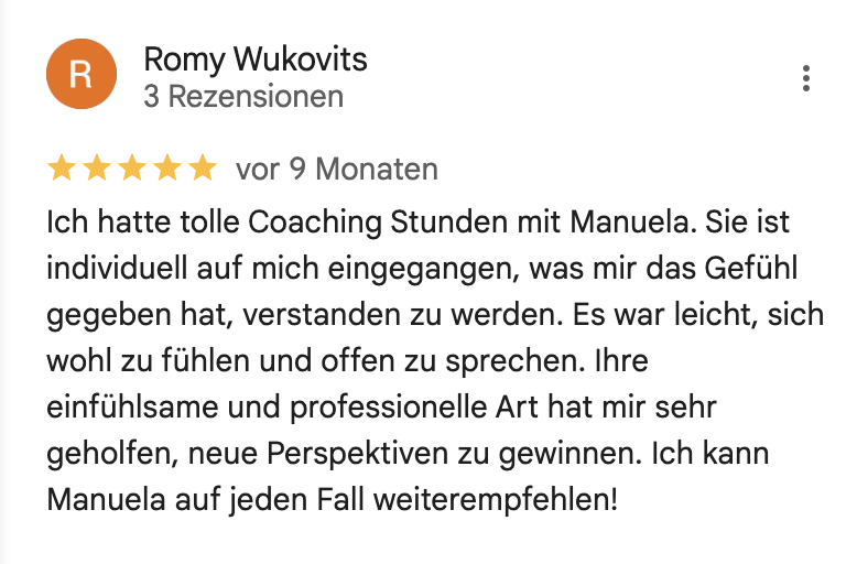 Ich hatte tolle Coaching Stunden mit Manuela. Sie ist individuell auf mich eingegangen, was mir das Gefühl gegeben hat, verstanden zu werden. Es war leicht, sich wohl zu fühlen und offen zu sprechen. Ihre einfühlsame und professionelle Art hat mir sehr geholfen, neue Perspektiven zu gewinnen. Ich kann Manuela auf jeden Fall weiterempfehlen!